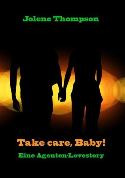 Take care, Baby!, Taschenbuch von Jolene Thompson, Epubli, 9783741845833