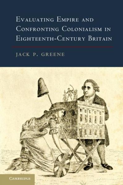 Produktbild: Evaluating Empire and Confronting Colonialism in Eighteenth-Century Britain