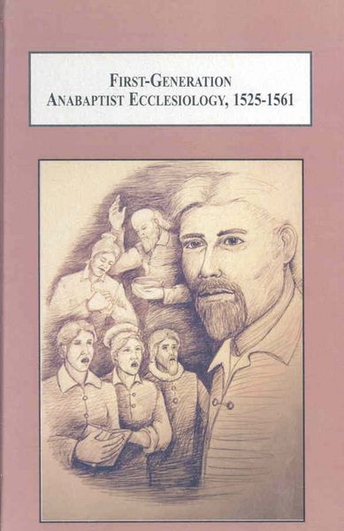 Produktbild: First Generation Anabapist Ecclesiology, 1525-1561