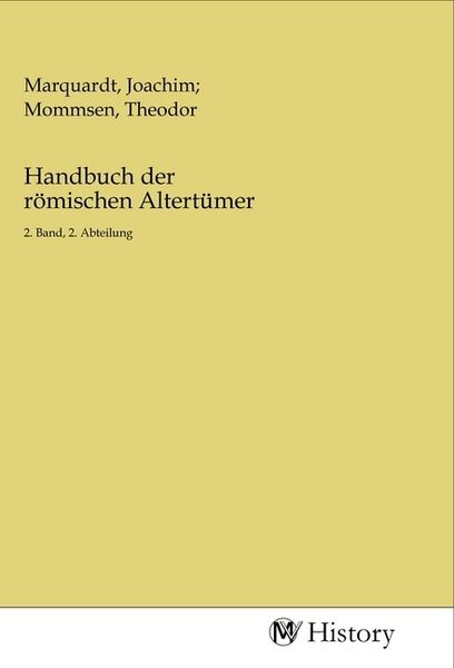 Handbuch der römischen Altertümer, Taschenbuch von , MV-History, 9783968725109