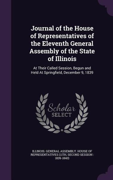 Produktbild: Journal of the House of Representatives of the Eleventh General Assembly of the State of Illinois: At Their Called Session, Begun and Held At Springfi