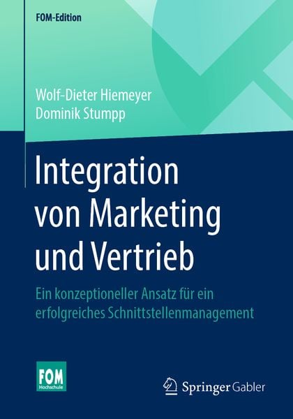 Integration von Marketing und Vertrieb, Taschenbuch von Wolf-Dieter Hiemeyer , Dominik Stumpp, Springer Fachmedien Wiesbaden GmbH, 9783658275570