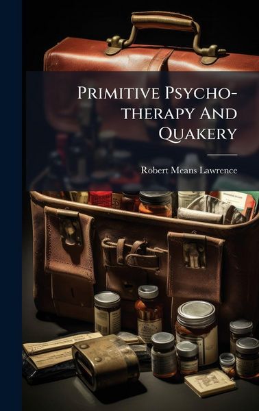 Produktbild: Primitive Psycho-therapy And Quakery