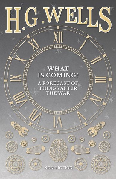 Produktbild: What is Coming? A Forecast of Things after the War