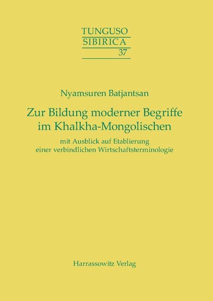 Produktbild: Zur Bildung moderner Begriffe im Khalkha-Mongolischen mit Ausblick auf Etablierung einer verbindlichen Wirtschaftsterminologie