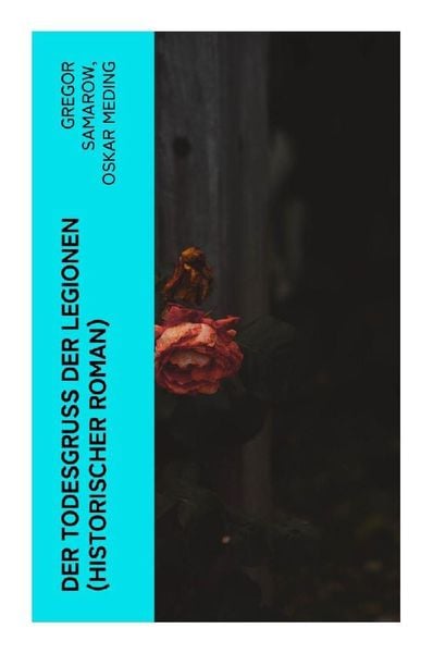Produktbild: Der Todesgru&szlig; der Legionen (Historischer Roman)