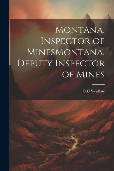 Produktbild: Montana. Inspector of MinesMontana. Deputy Inspector of Mines