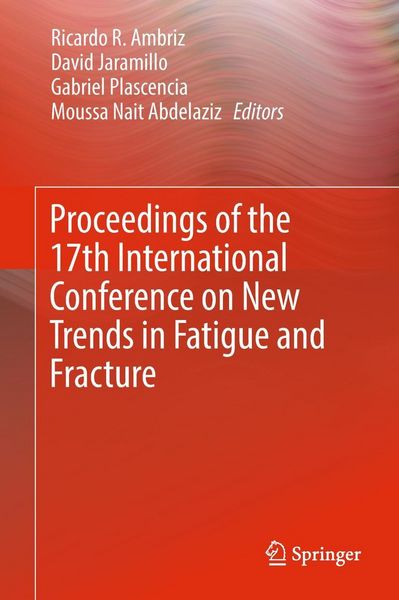 Produktbild: Proceedings of the 17th International Conference on New Trends in Fatigue and Fracture