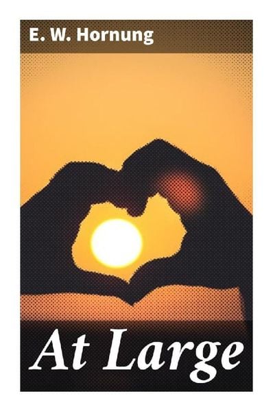 At Large, Taschenbuch von E. W. Hornung, Good Press, 9788027287703