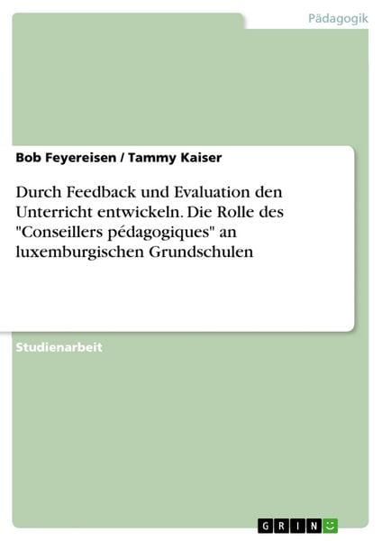 Produktbild: Durch Feedback und Evaluation den Unterricht entwickeln. Die Rolle des "Conseillers p&eacute;dagogiques" an luxemburgischen Grundschulen