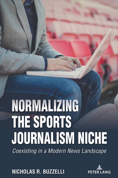Produktbild: Normalizing the Sports Journalism Niche