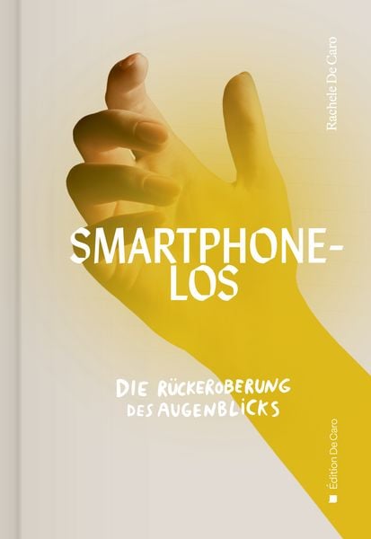 Smartphone-Los, Gebundene Ausgabe von Rachele De Caro, Édition De Caro, 978-3-9525107-7-3