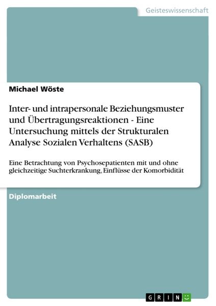 Produktbild: Inter- und intrapersonale Beziehungsmuster und &Uuml;bertragungsreaktionen - Eine Untersuchung mittels der Strukturalen Analyse Sozialen Verhaltens (SASB)
