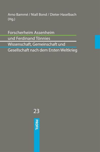 Produktbild: Forscherheim Assenheim und Ferdinand T&ouml;nnies: Wissenschaft, Gemeinschaft und Gesellschaft nach dem Ersten Weltkrieg
