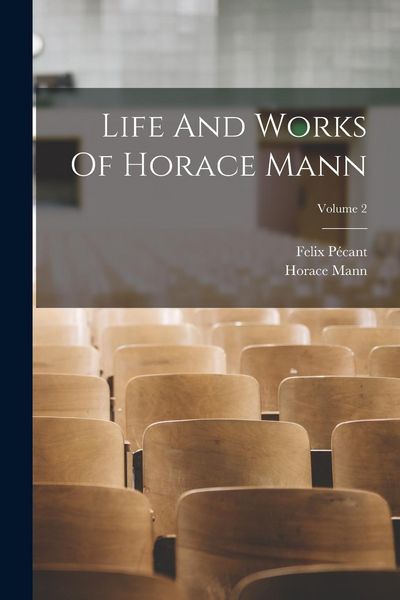 Produktbild: Life And Works Of Horace Mann; Volume 2
