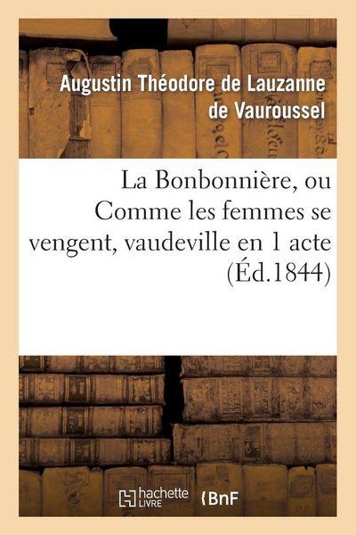 Produktbild: La Bonbonni&egrave;re, ou Comme les femmes se vengent, vaudeville en 1 acte