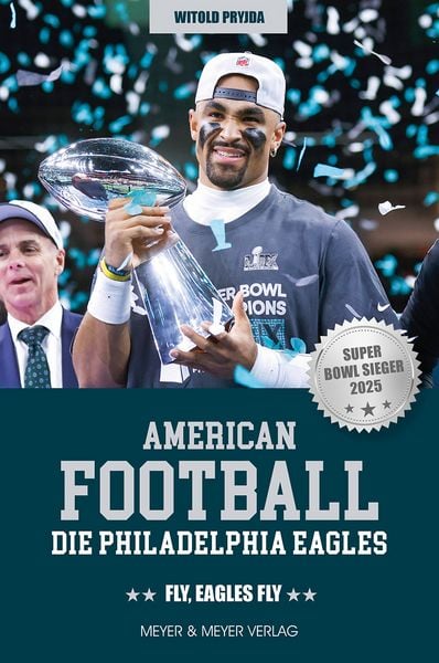American Football: Die Philadelphia Eagles, Taschenbuch von Witold Pryjda, Meyer & Meyer, 978-3-8403-7966-6