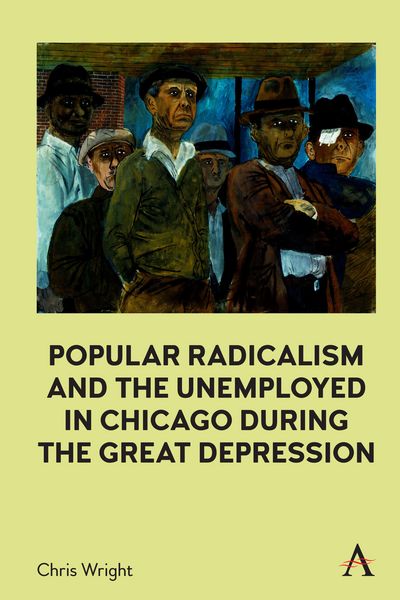 Produktbild: Popular Radicalism and the Unemployed in Chicago during the Great Depression