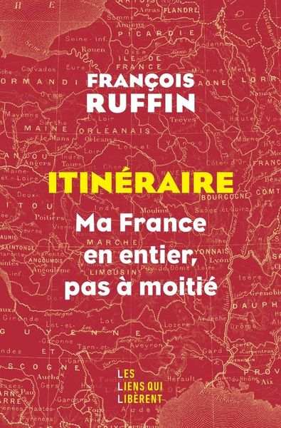 Produktbild: Itin&eacute;raire : ma France en entier, pas &agrave; moiti&eacute;