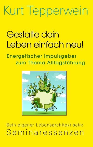 Produktbild: Gestalte dein Leben einfach neu! - Energetischer Impulsgeber zum Thema Alltagsf&uuml;hrung