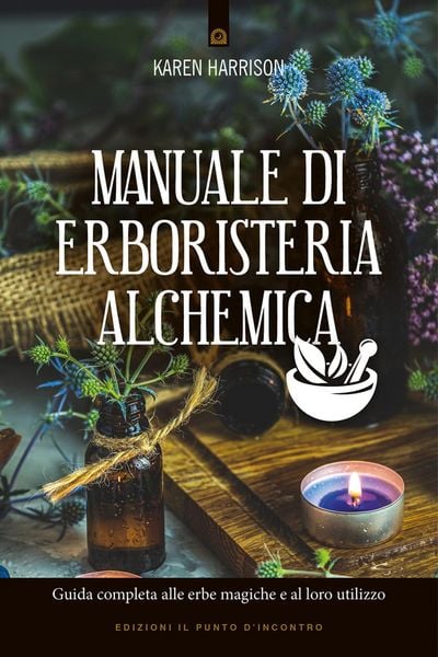Produktbild: Manuale di erboristeria alchemica. Guida completa alle erbe magiche e al loro utilizzo