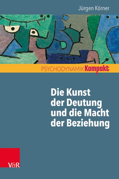 Produktbild: Die Kunst der Deutung und die Macht der Beziehung