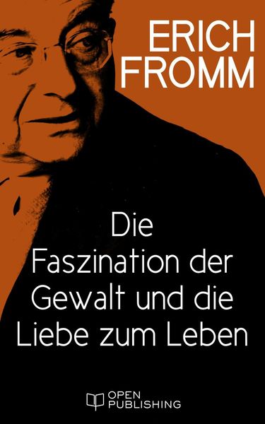 Produktbild: Die Faszination der Gewalt und die Liebe zum Leben