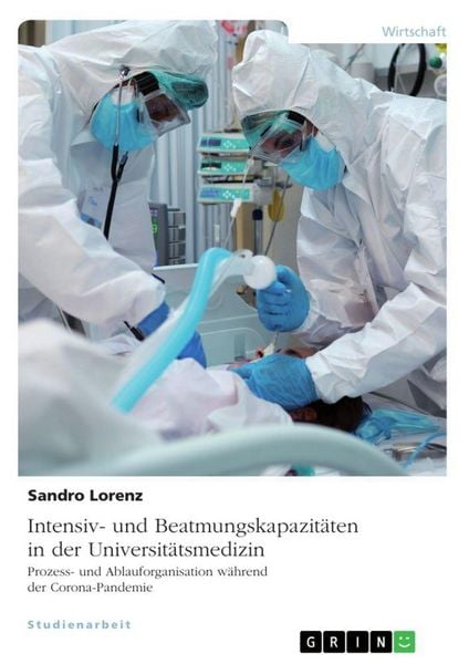 Produktbild: Intensiv- und Beatmungskapazit&auml;ten in der Universit&auml;tsmedizin. Prozess- und Ablauforganisation w&auml;hrend der Corona-Pandemie
