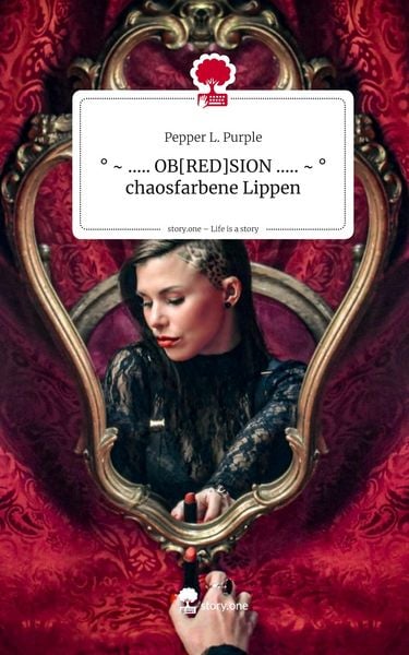 Produktbild: &deg; ~ ..... OB[RED]SION ..... ~ &deg; chaosfarbene Lippen. Life is a Story - story.one