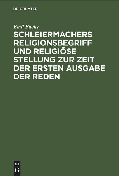Produktbild: Schleiermachers Religionsbegriff und religi&ouml;se Stellung zur Zeit der ersten Ausgabe der Reden
