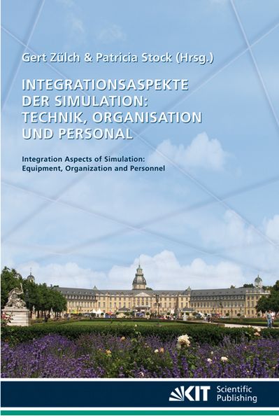 Produktbild: Integrationsaspekte der Simulation: Technik, Organisation und Personal : Karlsruhe, 7. und 8. Oktober 2010; [14. Fachtagung der Arbeitsgemeinschaft Simulation; ASIM-Fachtagung "Simulation in Produktion und Logistik"]