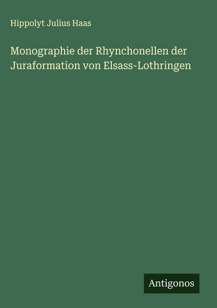 Produktbild: Monographie der Rhynchonellen der Juraformation von Elsass-Lothringen