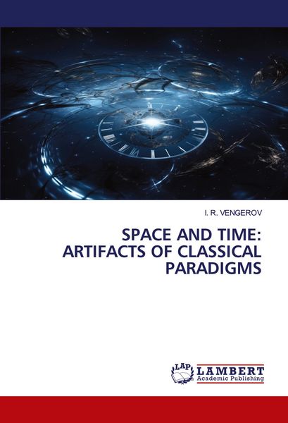 Produktbild: SPACE AND TIME: ARTIFACTS OF CLASSICAL PARADIGMS