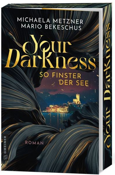 Your Darkness - so finster der See, Taschenbuch von Mario Bekeschus,Michaela Metzner, Gmeiner-Verlag, 978-3-8392-8106-2