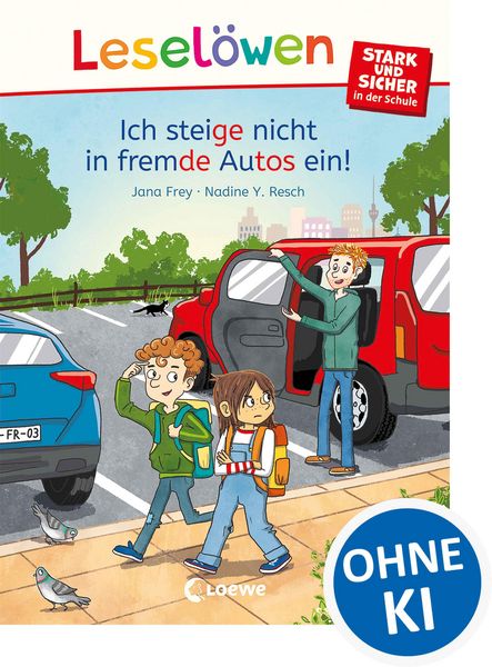 Produktbild: Lesel&ouml;wen - stark und sicher in der Schule - Ich steige nicht in fremde Autos ein!
