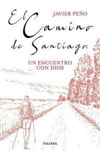 Produktbild: El camino de Santiago, un encuentro con Dios