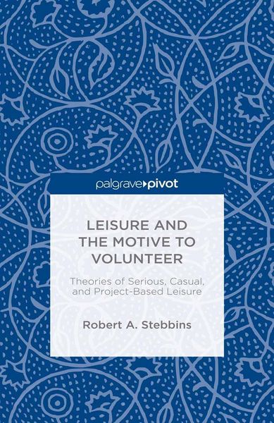 Produktbild: Leisure and the Motive to Volunteer: Theories of Serious, Casual, and Project-Based Leisure
