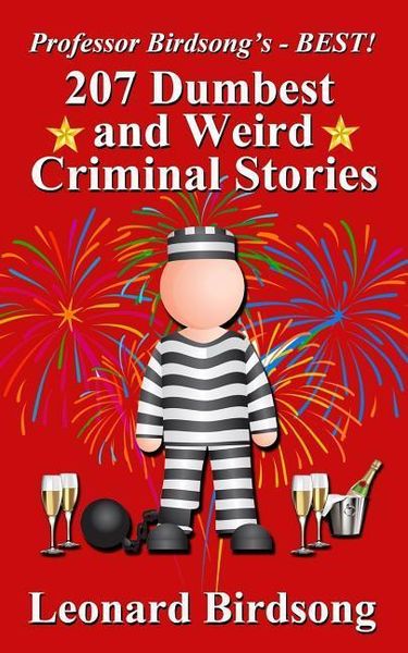 Produktbild: Professor Birdsong's - BEST! 207 Dumbest & Weird Criminal Stories