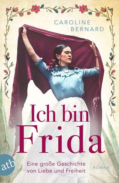 Ich bin Frida, Taschenbuch von Caroline Bernard, Aufbau TB, 9783746640693