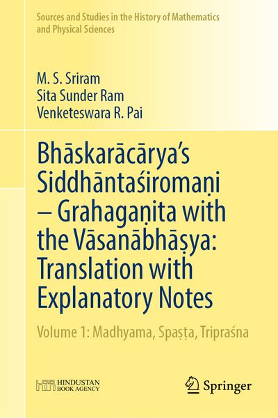 Produktbild: Bhāskarācārya's Siddhāntaśiromaṇi &ndash; Grahagaṇita with the Vāsanābhāṣya: Translation with Explanatory Notes