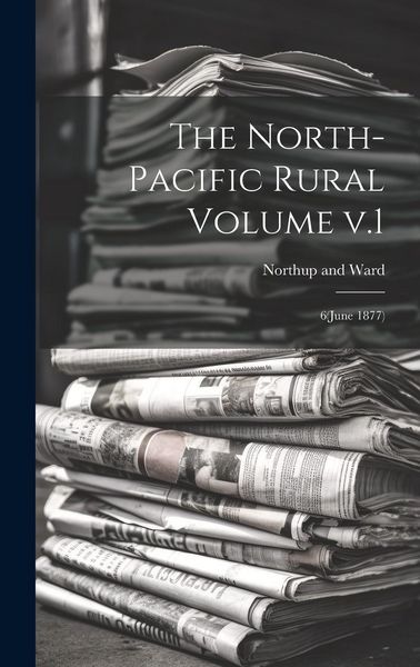 Produktbild: The North-Pacific Rural Volume v.1: 6(June 1877)