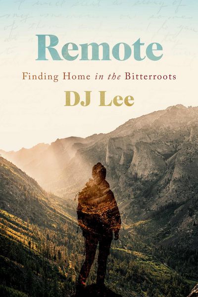 Produktbild: Remote: Finding Home in the Bitterroots
