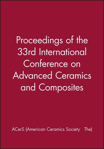 Proceedings of the 33rd International Conference on Advanced Ceramics and Composites