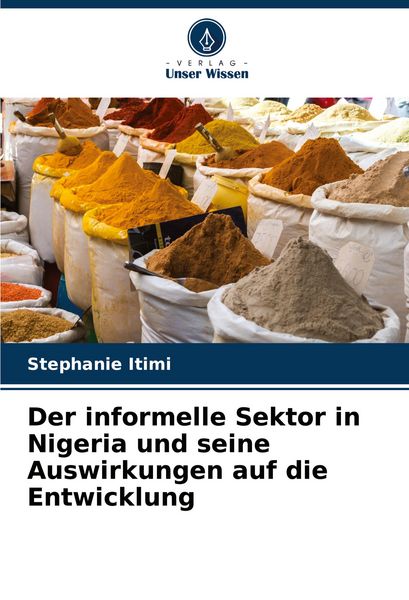 Produktbild: Der informelle Sektor in Nigeria und seine Auswirkungen auf die Entwicklung