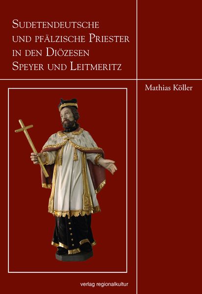 Produktbild: Sudetendeutsche und pf&auml;lzische Priester in den Di&ouml;zesen Speyer und Leitmeritz