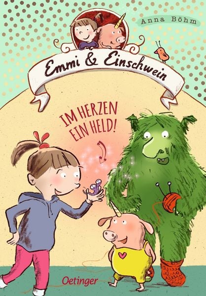 Im Herzen ein Held! / Emmi & Einschwein Bd. 2, Gebundene Ausgabe von Anna Böhm, Verlag Friedrich Oetinger GmbH, 978-3-7891-0951-5