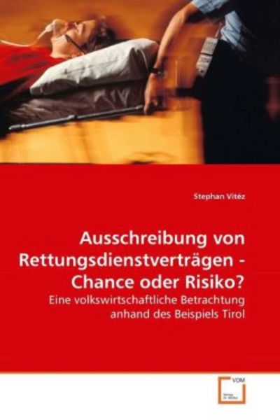 Vitéz, S: Ausschreibung von Rettungsdienstverträgen - Chance, Taschenbuch von Stephan Vitéz, VDM, 9783639093896