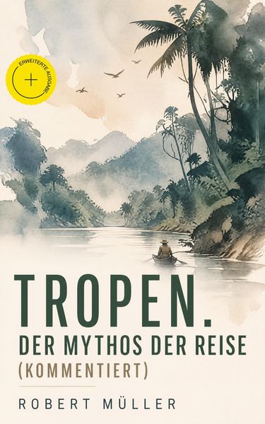 Produktbild: Tropen. Der Mythos der Reise (Kommentiert)