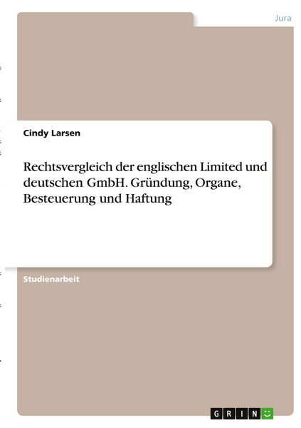 Produktbild: Rechtsvergleich der englischen Limited und deutschen GmbH. Gr&uuml;ndung, Organe, Besteuerung und Haftung