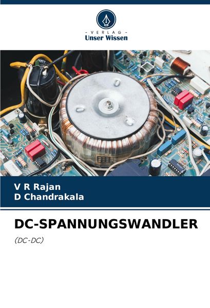 Dc-Spannungswandler, Taschenbuch von V. R. Rajan , D. Chandrakala, Verlag Unser Wissen, 9786205747070